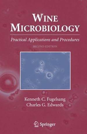 Immagine del venditore per Wine Microbiology: Practical Applications and Procedures by Fugelsang, Kenneth C. C. [Paperback ] venduto da booksXpress