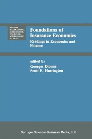 Immagine del venditore per Foundations of Insurance Economics: Readings in Economics and Finance (Huebner International Series on Risk, Insurance and Economic Security (14)) [Paperback ] venduto da booksXpress