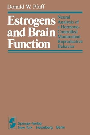 Seller image for Estrogens and Brain Function: Neural Analysis Of A Hormone-Controlled Mammalian Reproductive Behavior by Pfaff, D.W. [Paperback ] for sale by booksXpress