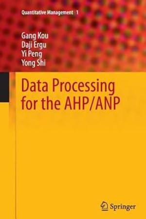 Bild des Verkufers fr Data Processing for the AHP/ANP (Quantitative Management (1)) by Kou, Gang [Paperback ] zum Verkauf von booksXpress