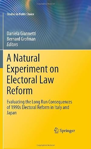 Image du vendeur pour A Natural Experiment on Electoral Law Reform: Evaluating the Long Run Consequences of 1990s Electoral Reform in Italy and Japan (Studies in Public Choice) [Hardcover ] mis en vente par booksXpress