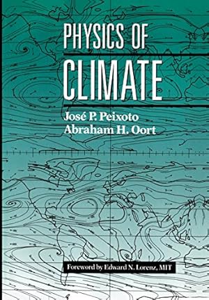 Imagen del vendedor de Physics of Climate by Jose P. Peixoto, Abraham H. Oort [Hardcover ] a la venta por booksXpress