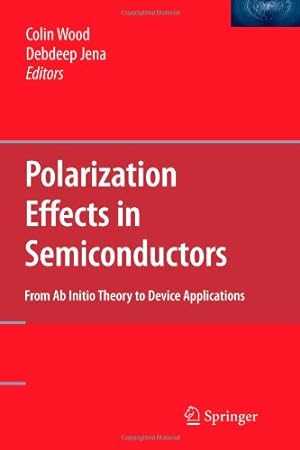 Immagine del venditore per Polarization Effects in Semiconductors: From Ab Initio Theory to Device Applications [Paperback ] venduto da booksXpress