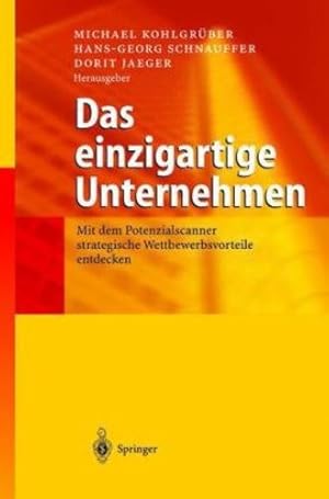 Immagine del venditore per Das einzigartige Unternehmen: Mit dem Potenzialscanner strategische Wettbewerbsvorteile entdecken (German Edition) [Hardcover ] venduto da booksXpress