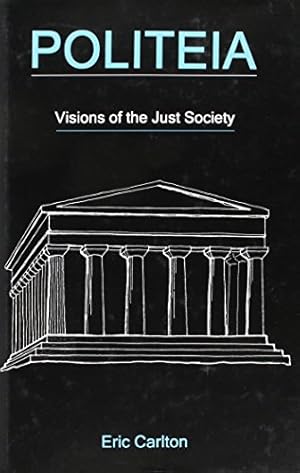 Image du vendeur pour Politeia: Visions of the Just Society by Carlton, Eric [Hardcover ] mis en vente par booksXpress