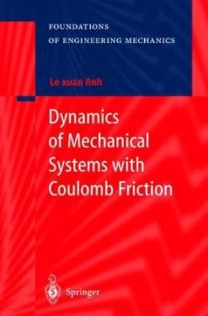 Immagine del venditore per Dynamics of Mechanical Systems with Coulomb Friction (Foundations of Engineering Mechanics) by Le Xuan Anh [Hardcover ] venduto da booksXpress