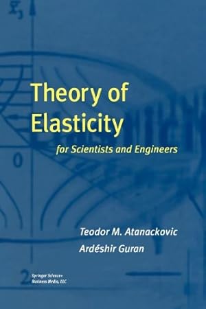 Seller image for Theory of Elasticity for Scientists and Engineers by Atanackovic, Teodor M., Guran, Ardeshir [Paperback ] for sale by booksXpress