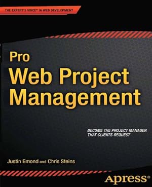 Immagine del venditore per Pro Web Project Management (Expert's Voice in Web Development) by Emond, Justin, Steins, Chris [Paperback ] venduto da booksXpress