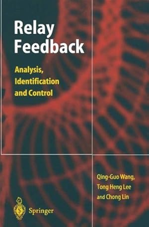 Seller image for Relay Feedback: Analysis, Identification and Control by Wang, Qing-Guo, Lee, Tong H., Chong, Lin [Hardcover ] for sale by booksXpress
