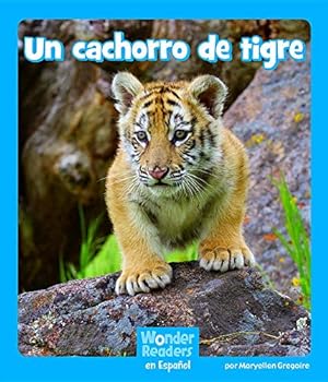 Seller image for Un cachorro de tigre (Wonder Readers Spanish Emergent) (Spanish Edition) by Gregoire, Maryellen [Hardcover ] for sale by booksXpress