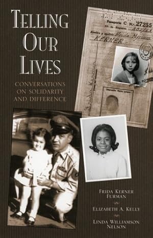 Seller image for Telling Our Lives: Conversations on Solidarity and Difference (Feminist Constructions) by Furman, Frida Kerner, Kelly, Elizabeth A., Nelson, Linda Williamson [Paperback ] for sale by booksXpress