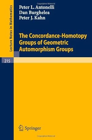 Seller image for The Concordance-Homotopy Groups of Geometric Automorphism Groups (Lecture Notes in Mathematics) by Antonelli, Peter L. [Paperback ] for sale by booksXpress