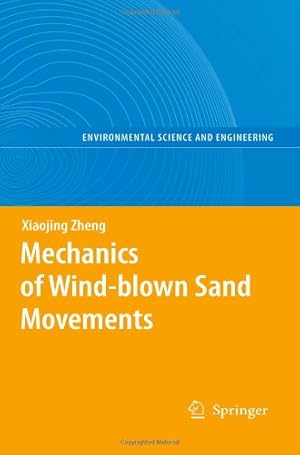 Seller image for Mechanics of Wind-blown Sand Movements (Environmental Science and Engineering) by Zheng, Xiaojing [Paperback ] for sale by booksXpress