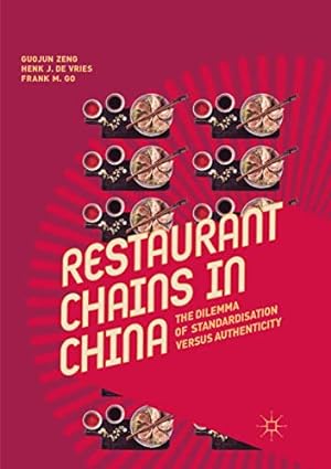 Immagine del venditore per Restaurant Chains in China: The Dilemma of Standardisation versus Authenticity by Zeng, Guojun [Paperback ] venduto da booksXpress