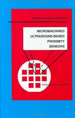 Image du vendeur pour Micromachined Ultrasound-Based Proximity Sensors (Microsystems (4)) by Hornung, Mark R., Brand, Oliver [Hardcover ] mis en vente par booksXpress