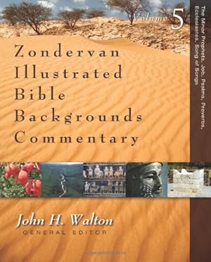 Imagen del vendedor de The Minor Prophets, Job, Psalms, Proverbs, Ecclesiastes, Song of Songs (Zondervan Illustrated Bible Backgrounds Commentary) by Hilber, John, Longman III, Tremper, Garrett, Duane, Taylor, J. Glen, Chavalas, Mark W., Johnston, Philip S., Millard, Alan R., Master, Daniel M., Matthews, Victor H., Hoglund, Kenneth, Hill, Andrew E., Cornelius, Izak [Hardcover ] a la venta por booksXpress