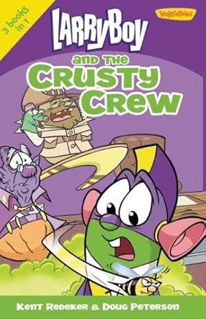 Seller image for LarryBoy and the Crusty Crew (Big Idea Books / LarryBoy) by Redeker, Kent, Peterson, Doug [Paperback ] for sale by booksXpress