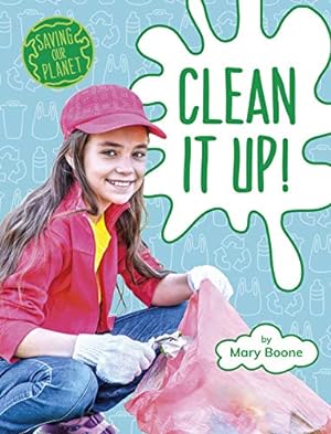 Imagen del vendedor de Clean It Up! (Saving Our Planet) by Boone, Mary [Paperback ] a la venta por booksXpress