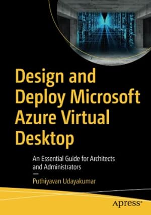 Seller image for Design and Deploy Microsoft Azure Virtual Desktop: An Essential Guide for Architects and Administrators by Udayakumar, Puthiyavan [Paperback ] for sale by booksXpress