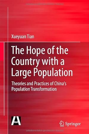 Seller image for The Hope of the Country with a Large Population: Theories and Practices of China's Population Transformation by Tian, Xueyuan [Hardcover ] for sale by booksXpress