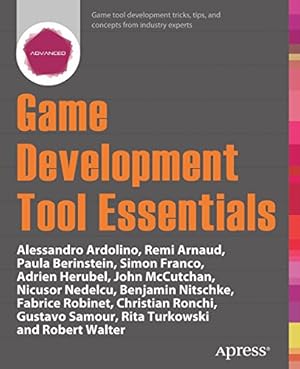 Seller image for Game Development Tool Essentials by Berinstein, Paula, Arnaud, Remi, Ardolino, Alessandro, Franco, Simon, Herubel, Adrien, McCutchan, John, Nedelcu, Nicusor, Nitschke, Benjamin, Olmstead, Don, Robinet, Fabrice, Ronchi, Christian, Turkowski, Rita, Walter, Robert, Samour, Gustavo [Paperback ] for sale by booksXpress