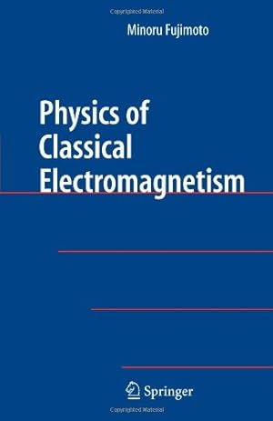 Seller image for Physics of Classical Electromagnetism by Fujimoto, Minoru [Paperback ] for sale by booksXpress