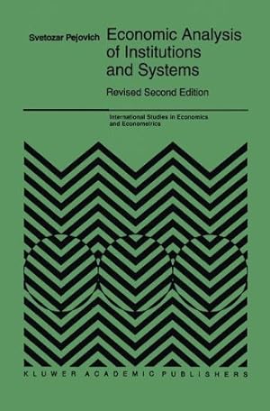 Seller image for Economic Analysis of Institutions and Systems (International Studies in Economics and Econometrics) by Pejovich, Svetozar [Paperback ] for sale by booksXpress