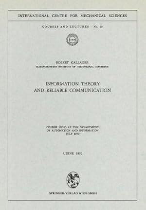 Bild des Verkufers fr Information Theory and Reliable Communication: Course held at the Department for Automation and Information July 1970 (CISM International Centre for Mechanical Sciences) by Gallager, Robert [Paperback ] zum Verkauf von booksXpress