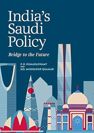 Immagine del venditore per India's Saudi Policy: Bridge to the Future by Kumaraswamy, P. R. [Paperback ] venduto da booksXpress