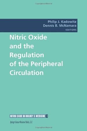 Seller image for Nitric Oxide and the Regulation of the Peripheral Circulation (Nitric Oxide in Biology and Medicine) by J.Kadowitz, Philip [Paperback ] for sale by booksXpress