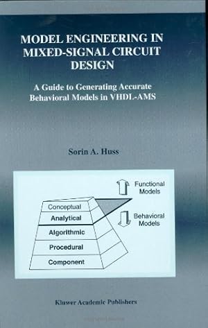 Seller image for Model Engineering in Mixed-Signal Circuit Design: A Guide to Generating Accurate Behavioral Models in VHDL-AMS (The Springer International Series in Engineering and Computer Science) by Huss, Sorin Alexander [Hardcover ] for sale by booksXpress