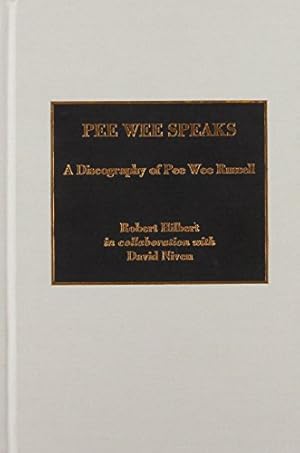 Seller image for Pee Wee Speaks: A Discography of Pee Wee Russell by Hilbert, Robert, Niven, David [Hardcover ] for sale by booksXpress