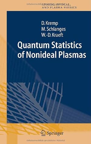 Seller image for Quantum Statistics of Nonideal Plasmas (Springer Series on Atomic, Optical, and Plasma Physics) by Kremp, Dietrich, Schlanges, Manfred, Kraeft, Wolf-Dietrich [Hardcover ] for sale by booksXpress