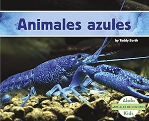 Immagine del venditore per Animales azules (Animales De Colores /Animal Colors) (Spanish Edition) by Borth, Teddy [Paperback ] venduto da booksXpress