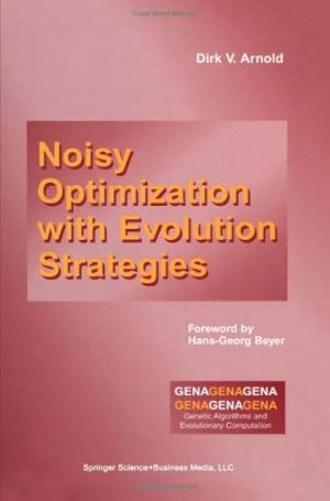 Seller image for Noisy Optimization With Evolution Strategies (Genetic Algorithms and Evolutionary Computation (8)) by Arnold, Dirk V. [Paperback ] for sale by booksXpress