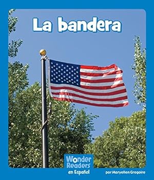 Seller image for La bandera (Wonder Readers Spanish Emergent) (Spanish Edition) by Gregoire, Maryellen [Hardcover ] for sale by booksXpress