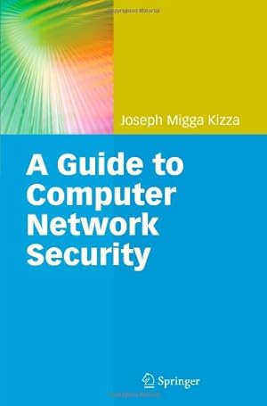 Image du vendeur pour Guide to Computer Network Security (Computer Communications and Networks) by Kizza, Joseph Migga Migga [Paperback ] mis en vente par booksXpress