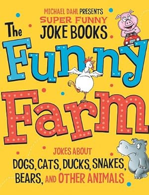 Seller image for The Funny Farm: Jokes About Dogs, Cats, Ducks, Snakes, Bears, and Other Animals (Michael Dahl Presents Super Funny Joke Books) by Dahl, Michael, Ziegler, Mark [Library Binding ] for sale by booksXpress