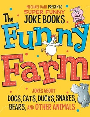 Bild des Verkufers fr The Funny Farm: Jokes About Dogs, Cats, Ducks, Snakes, Bears, and Other Animals (Michael Dahl Presents Super Funny Joke Books) by Dahl, Michael, Ziegler, Mark [Library Binding ] zum Verkauf von booksXpress