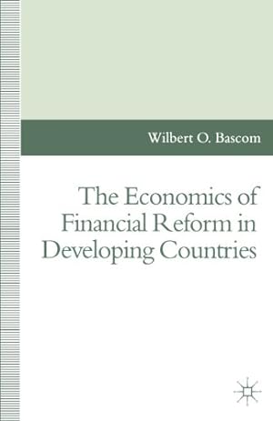 Seller image for The Economics of Financial Reform in Developing Countries by Bascom, Wilbert O. [Paperback ] for sale by booksXpress