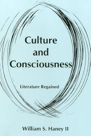 Image du vendeur pour Culture and Consciousness: Literature Regained by Haney, William S. [Hardcover ] mis en vente par booksXpress