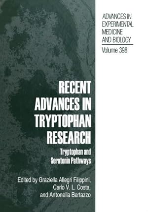 Immagine del venditore per Recent Advances in Tryptophan Research: Tryptophan and Serotonin Pathways (Advances in Experimental Medicine and Biology) by Carlo V. L. Costa, Graziella Allegri Filippini [Paperback ] venduto da booksXpress