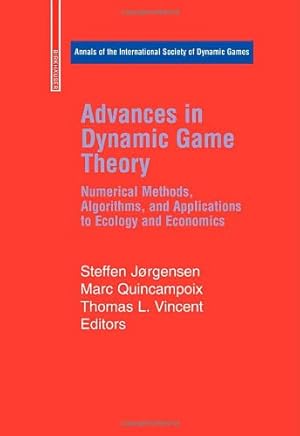 Immagine del venditore per Advances in Dynamic Game Theory: Numerical Methods, Algorithms, and Applications to Ecology and Economics (Annals of the International Society of Dynamic Games) [Hardcover ] venduto da booksXpress