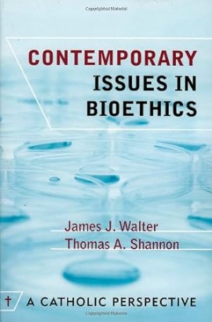 Seller image for Contemporary Issues in Bioethics: A Catholic Perspective by Shannon, Thomas A., Walter, James J. [Paperback ] for sale by booksXpress