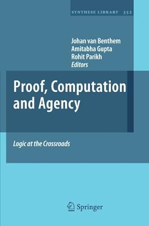 Immagine del venditore per Proof, Computation and Agency: Logic at the Crossroads (Synthese Library) [Paperback ] venduto da booksXpress