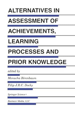 Bild des Verkufers fr Alternatives in Assessment of Achievements, Learning Processes and Prior Knowledge (Evaluation in Education and Human Services) [Paperback ] zum Verkauf von booksXpress