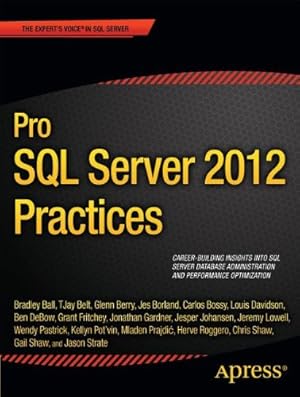 Imagen del vendedor de Pro SQL Server 2012 Practices (Expert's Voice in SQL Server) by Shaw, Chris, Fritchey, Grant, Bossy, Carlos, Lowell, Jeremy, Shaw, Gail, Johansen, Jesper, Prajdi, Mladen, Pastrick, Wendy, Pot'Vin, Kellyn, Strate, Jason, Roggero, Herve, Belt, TJay, Gardner, Jonathan, Berry, Glenn, Ball, Bradley, Borland, Jes, DeBow, Ben, Davidson, Louis [Paperback ] a la venta por booksXpress