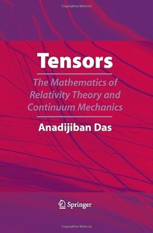 Imagen del vendedor de Tensors: The Mathematics of Relativity Theory and Continuum Mechanics by Das, Anadi Jiban [Hardcover ] a la venta por booksXpress