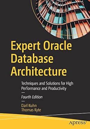 Bild des Verkufers fr Expert Oracle Database Architecture: Techniques and Solutions for High Performance and Productivity by Kuhn, Darl, Kyte, Thomas [Paperback ] zum Verkauf von booksXpress
