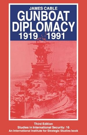 Immagine del venditore per Gunboat Diplomacy 1919â  1991: Political Applications of Limited Naval Force (Studies in International Security) by Cable, James [Paperback ] venduto da booksXpress